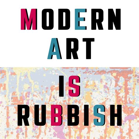 modern art is rubbish|‎Modern Art is Rubbish on Apple Podcasts.